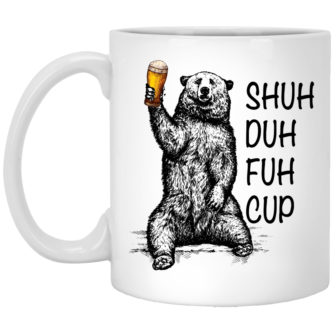 Shuh Duh Fuh Cup Funny Bear White Mug Style: XP8434 11 oz. White Mug, Color: White