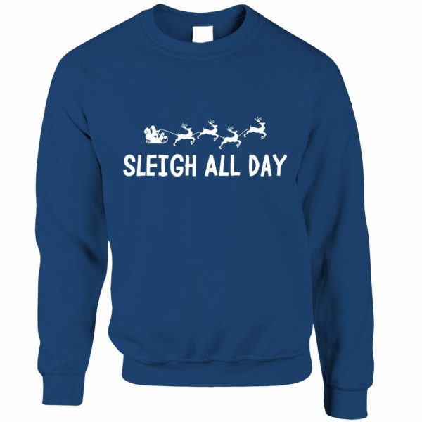 Sleigh All Day Christmas Sweatshirt Sweatshirt Blue S