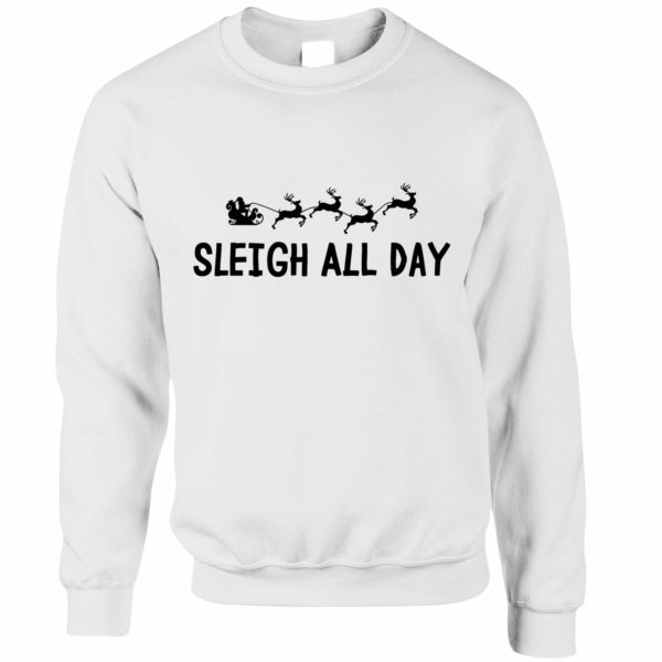 Sleigh All Day Christmas Sweatshirt Sweatshirt White S