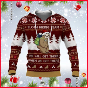 Sloth Hiking Team We Will Get There When We Get There Sloth Camping Christmas Shirt 3D Hoodie Mảoon S