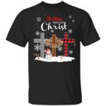 Snowman Christmas Begins With Christ Christmas Shirt Unisex T-Shirt Black S