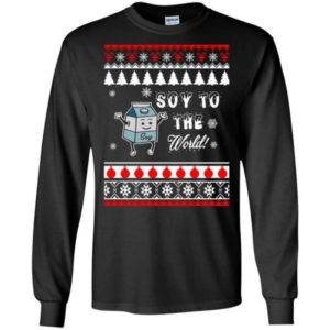 Soy To The World Soy Lover Christmas Shirt Long Sleeve Black S