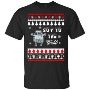 Soy To The World Soy Lover Christmas Shirt Unisex T-Shirt Black S