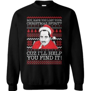 Stanley Hudson Boy, Have You Lost Your Christmas Spirit Christmas Sweatshirt Sweatshirt Black S