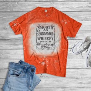 Tennessee Whiskey Sweet As Strawberry Wine Bleached T-Shirt Bleached T-Shirt Orange XS