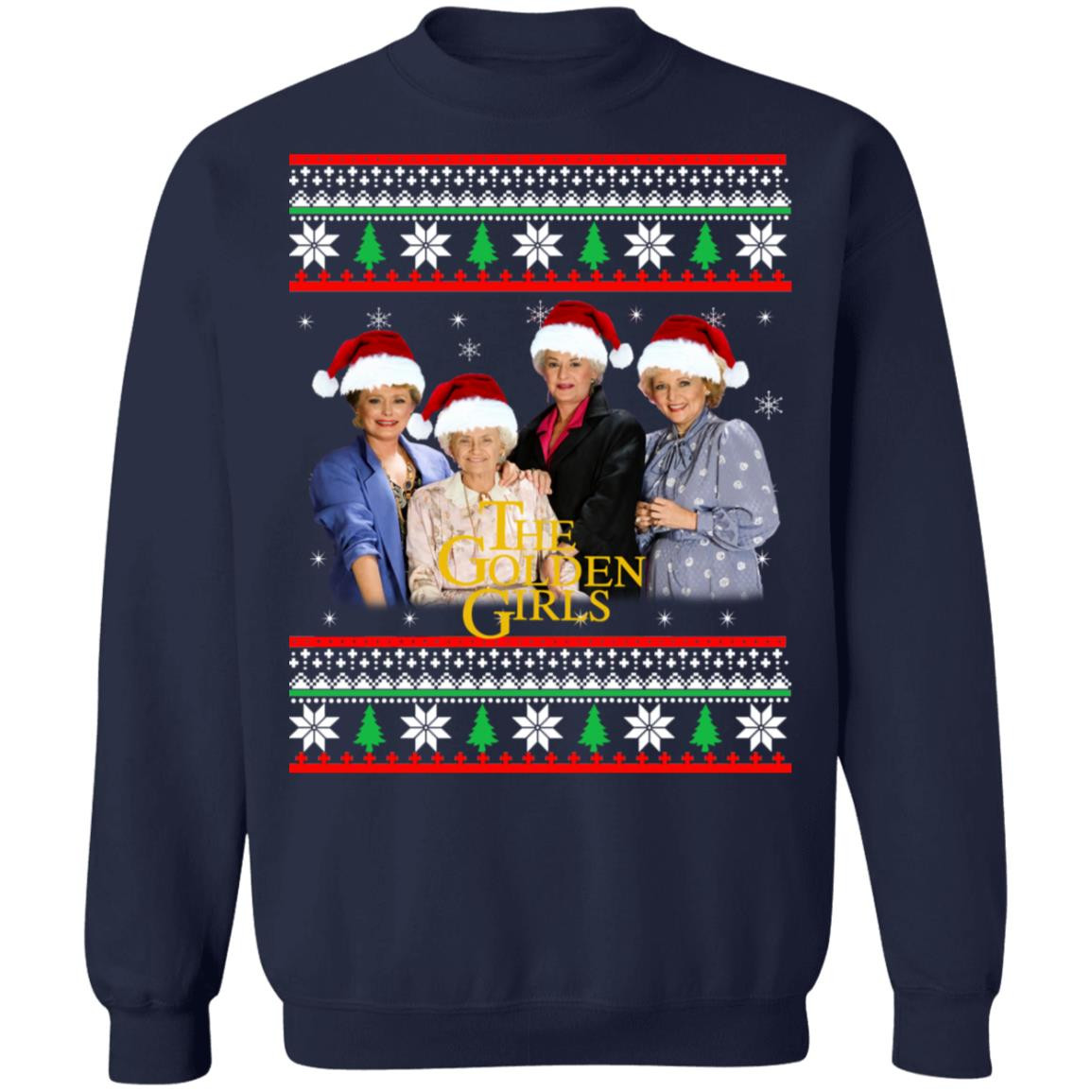The Golden Girls Christmas Sweatshirt Style: Christmas Sweatshirt, Color: Navy