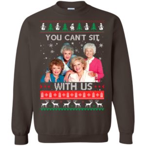 The Golden Girls: You Can’t Sit With Us Ugly Christmas Sweater G180 Gildan Crewneck Pullover Sweatshirt 8 oz. Dark Chocolate Small