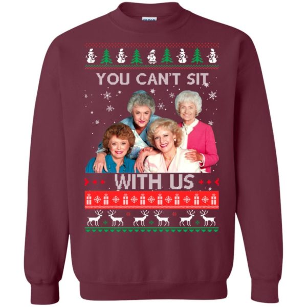 The Golden Girls: You Can’t Sit With Us Ugly Christmas Sweater G180 Gildan Crewneck Pullover Sweatshirt 8 oz. Maroon Small