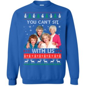 The Golden Girls: You Can’t Sit With Us Ugly Christmas Sweater G180 Gildan Crewneck Pullover Sweatshirt 8 oz. Royal Small