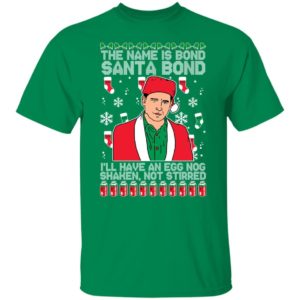 The Name IS Bond Santa Bond Michael Scott Santa Bond Sweatshirt T-Shirt Turf Green S