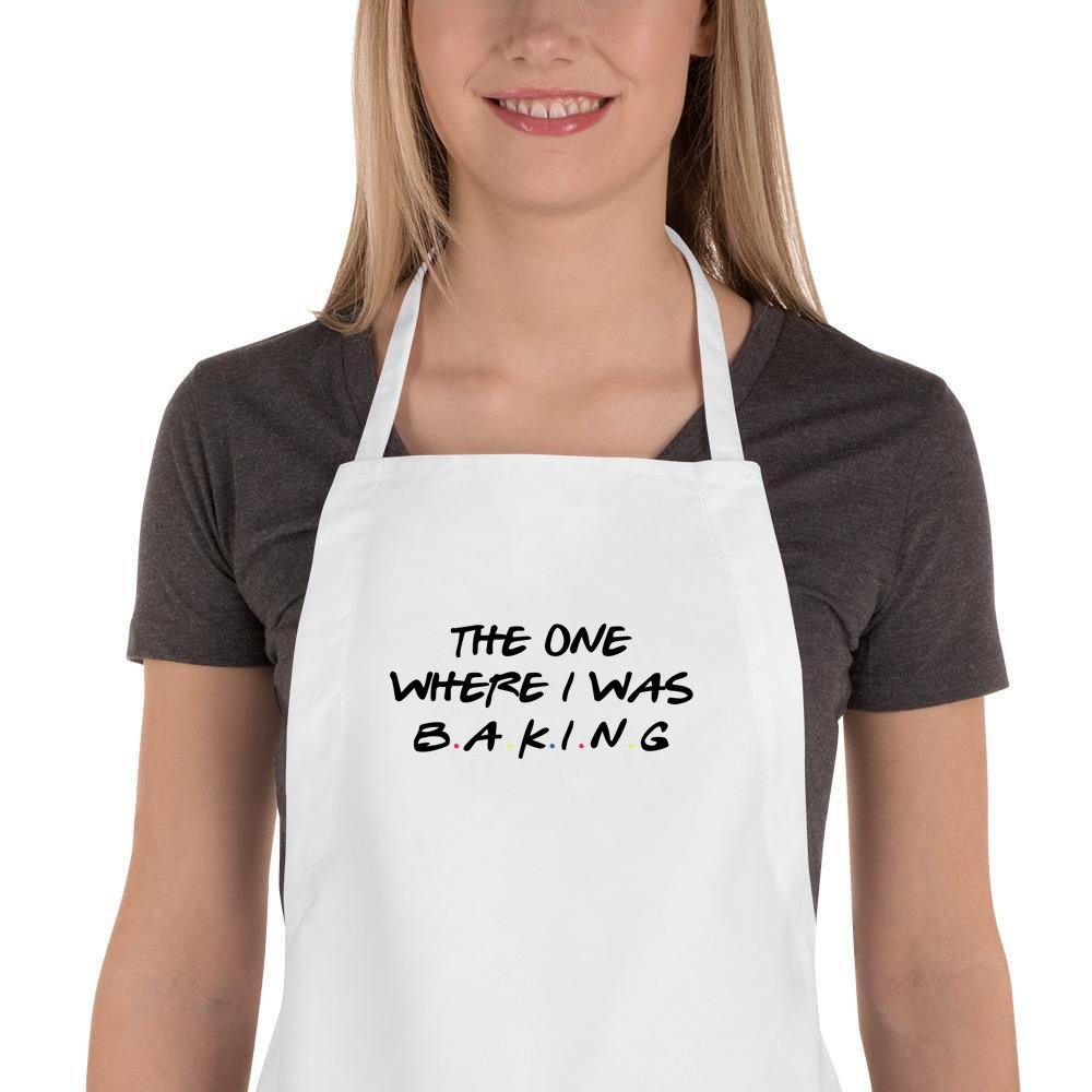 The One Where I Was Baking Apron, Apron for Chef Color: White, Size: One Size