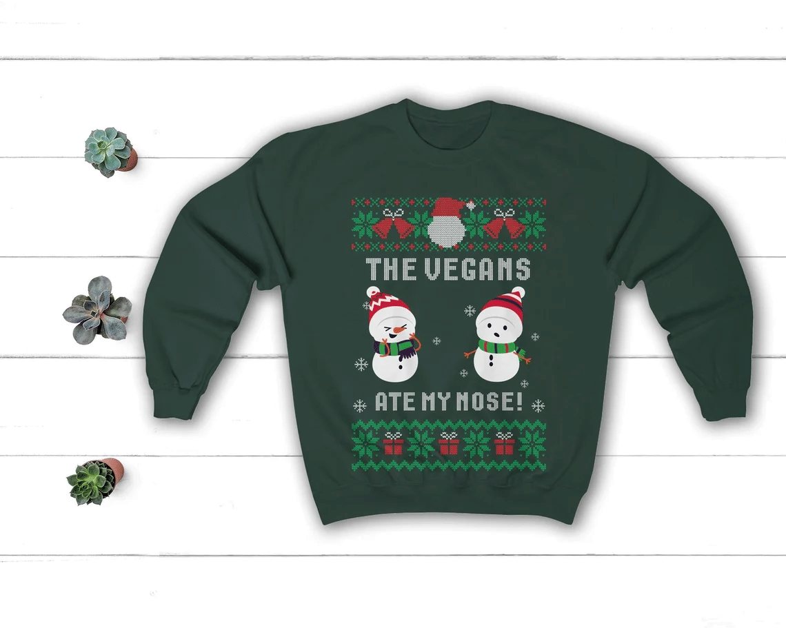 The Vegans Are My Nose! Snowman Christmas Sweatshirt Style: Sweatshirt, Color: Forest Green