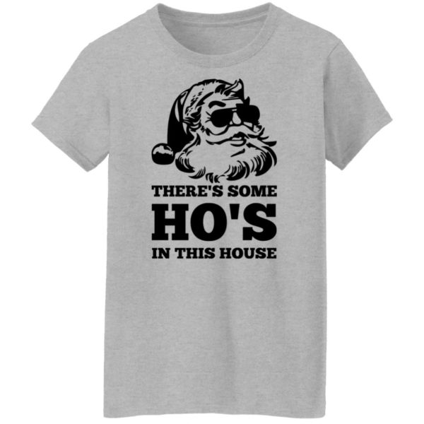There’s Some Ho’s In This House Shirt Ladies T-Shirt Sport Grey S