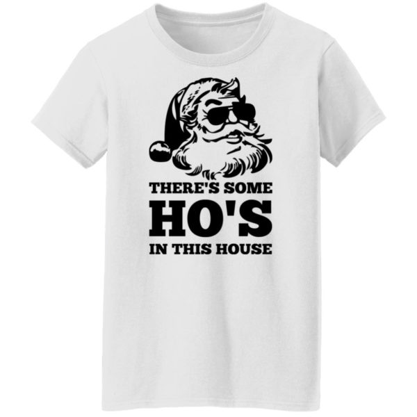 There’s Some Ho’s In This House Shirt Ladies T-Shirt white S