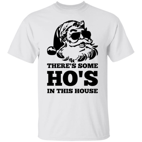 There’s Some Ho’s In This House Shirt T-Shirt white S