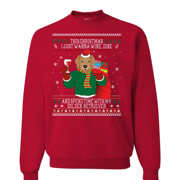 This Christmas I Just Wanna Wine Dine Wine Lovers Golden Retriever Christmas Sweatshirt Sweatshirt Red S