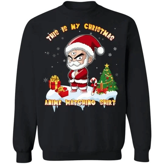 This Is My Christmas Anime Watching Shirt Ugly Santa and Gift Christmas Sweatshirt Sweatshirt Black S