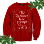 Tis The Season To Be Merry Christmas Sweatshirt. That My Name No Sh*t!!! Sweatshirt Red S
