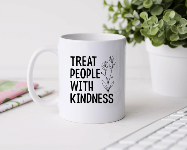 Treat people with kindness Coffee Mug Mug 11oz White One Size