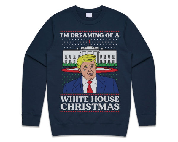 Trump I’m Dreaming Of A White House Christmas Sweatshirt Sweatshirt Navy S