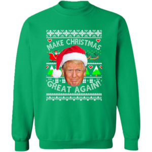 Trump Make Christmas Great Again Christmas Sweatshirt Sweatshirt Irish Green S