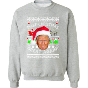 Trump Make Christmas Great Again Christmas Sweatshirt Sweatshirt Sport Grey S