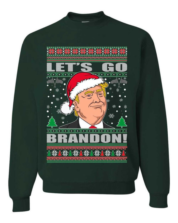 Trump Ugly Christmas Let's Go Brandon Christmas Sweatshirt Sweatshirt Forest Green S