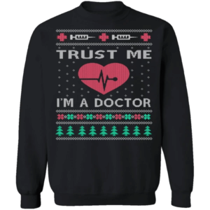 Trust Me I'm A Doctor Christmas Sweatshirt Sweatshirt Black S