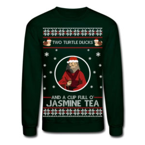 Two Turtle Ducks And A Cup Full O' Jasmine Tea Christmas Sweatshirt Sweatshirt Forest Green S