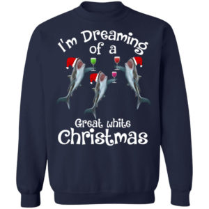 Ugly Shark I’m Dreaming Of A Great White Christmas Shirt Sweatshirt Navy S