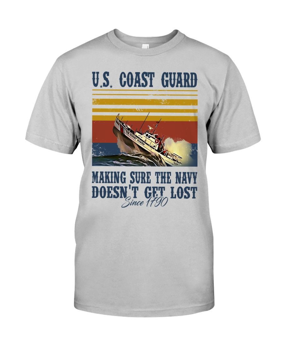 Us Coast Guard Making Sure The Navy Doesn't Get Lost Shirt Style: Classic T-Shirt, Color: Ash