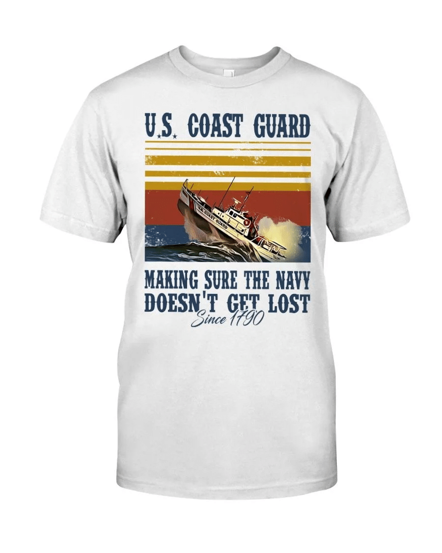 Us Coast Guard Making Sure The Navy Doesn't Get Lost Shirt Style: Classic T-Shirt, Color: White