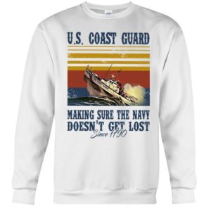 Us Coast Guard Making Sure The Navy Doesn't Get Lost Shirt Crewneck Sweatshirt White S