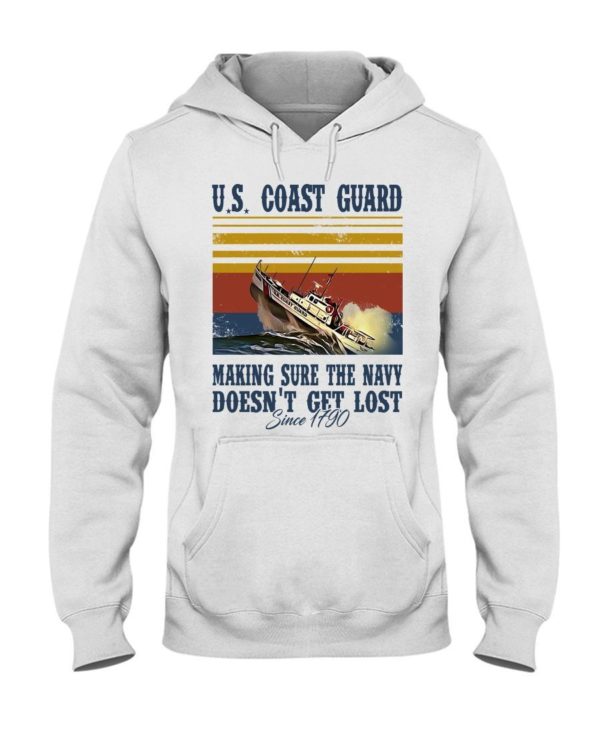 Us Coast Guard Making Sure The Navy Doesn't Get Lost Shirt Hooded Sweatshirt White S