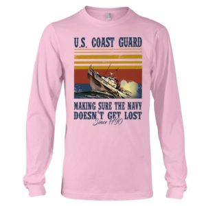Us Coast Guard Making Sure The Navy Doesn't Get Lost Shirt Long Sleeve Tee Light Pink S
