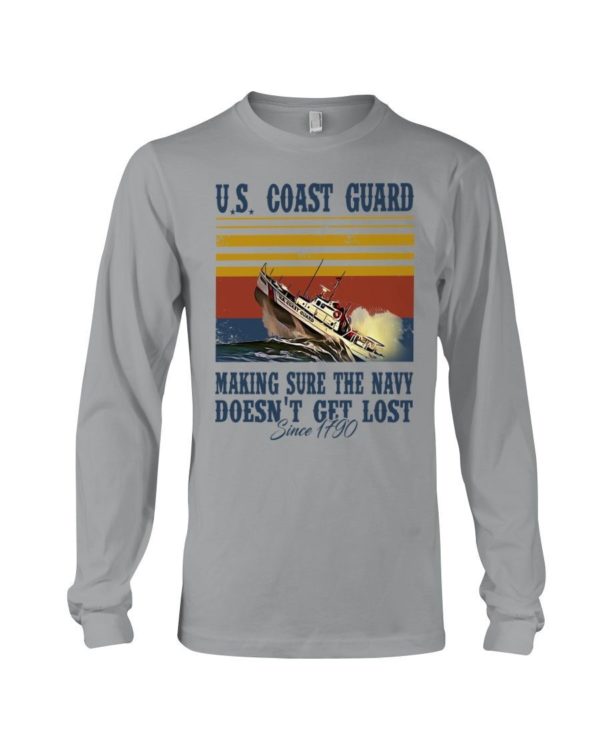 Us Coast Guard Making Sure The Navy Doesn't Get Lost Shirt Long Sleeve Tee Sports Grey S