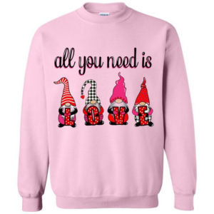 Valentine's Day All You Need Is Love Gnomes Sweatshirt Sweatshirt Pink S