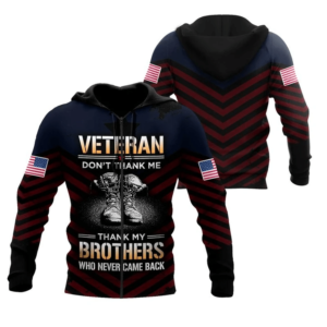 Veteran Don't Thank Me Thank My Brothers Who Never Came Back 3D Hoodie All Over Print 3D Hoodie Black S