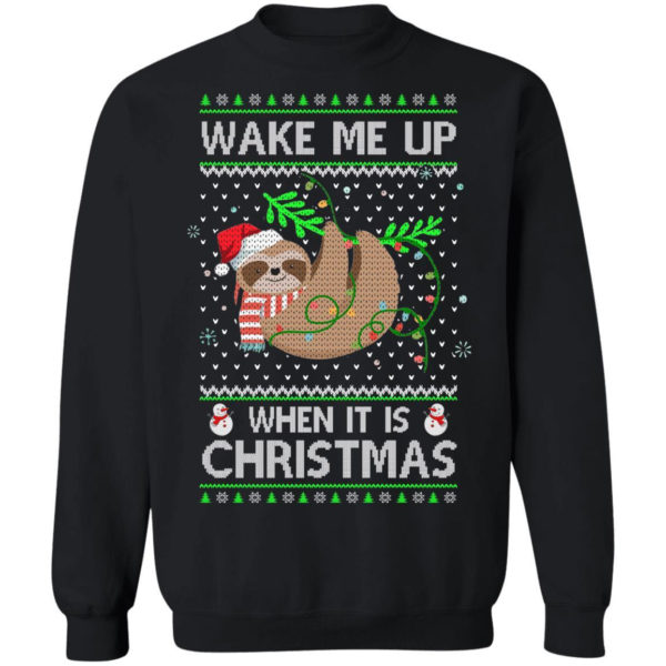 Warm Lazy Sloth Wake Me Up When It's Christmas T-Shirt Sweatshirt Sweatshirt Black S