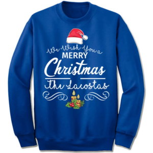 We Wish You A Merry Christmas The Lacostas Christmas Sweatshirt Sweatshirt Blue S