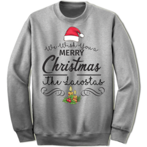We Wish You A Merry Christmas The Lacostas Christmas Sweatshirt Sweatshirt Gray S