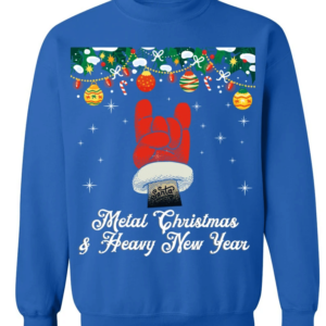 We Wish You a Metal Christmas and a Heavy New Year Sweatshirt Sweatshirt Blue S