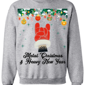 We Wish You a Metal Christmas and a Heavy New Year Sweatshirt Sweatshirt Gray S