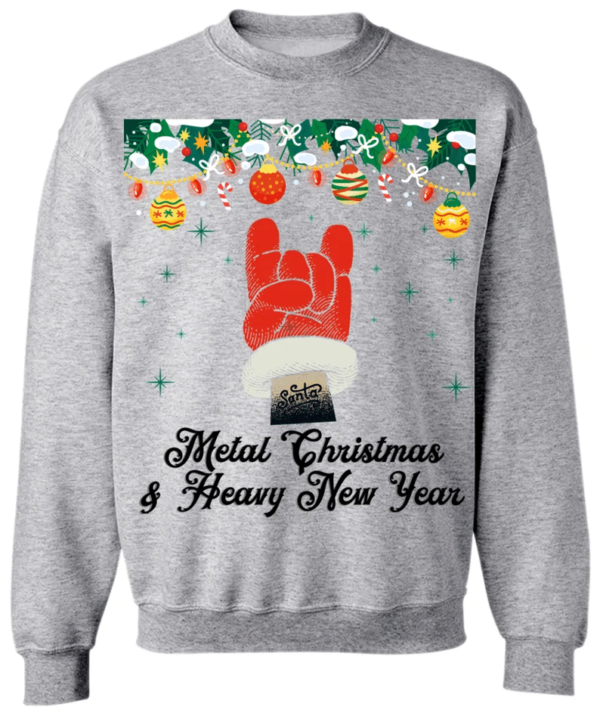 We Wish You a Metal Christmas and a Heavy New Year Sweatshirt Sweatshirt Gray S