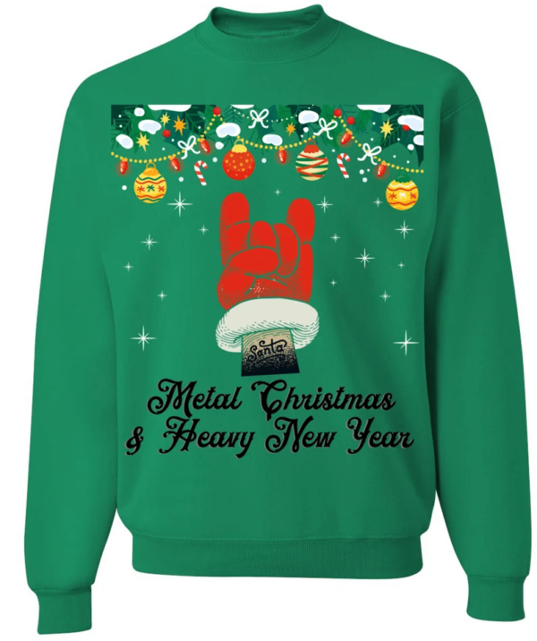 We Wish You a Metal Christmas and a Heavy New Year Sweatshirt Sweatshirt Green S