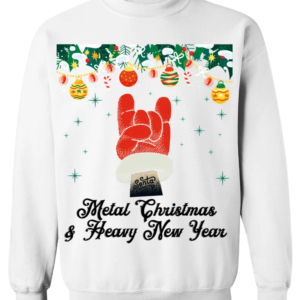 We Wish You a Metal Christmas and a Heavy New Year Sweatshirt Sweatshirt White S