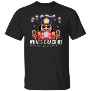 Whats Crackin Christmas Nutcracker Candy Cane Christmas Shirt Unisex T-Shirt Black S