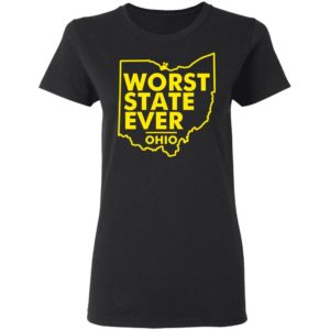 Worst State Ever Ohio Shirt Ladies T-Shirt Black S