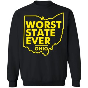 Worst State Ever Ohio Shirt Sweatshirt Black S