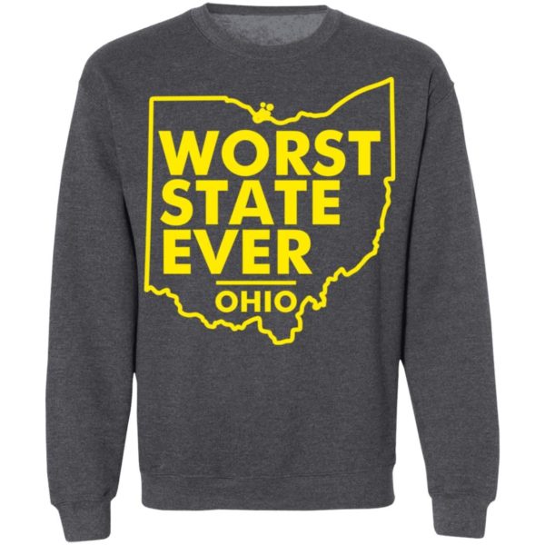 Worst State Ever Ohio Shirt Sweatshirt Dark Heather S